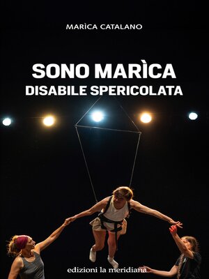 cover image of Sono Marìca disabile spericolata